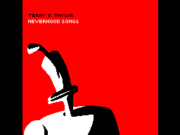 Neverhood-Songs.-Terry-S.-Taylor-zxgfx-compo-9-13-
